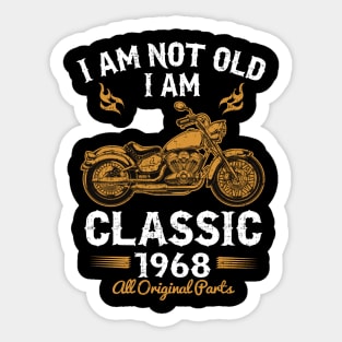 I am not old I am Classic 1968 Sticker